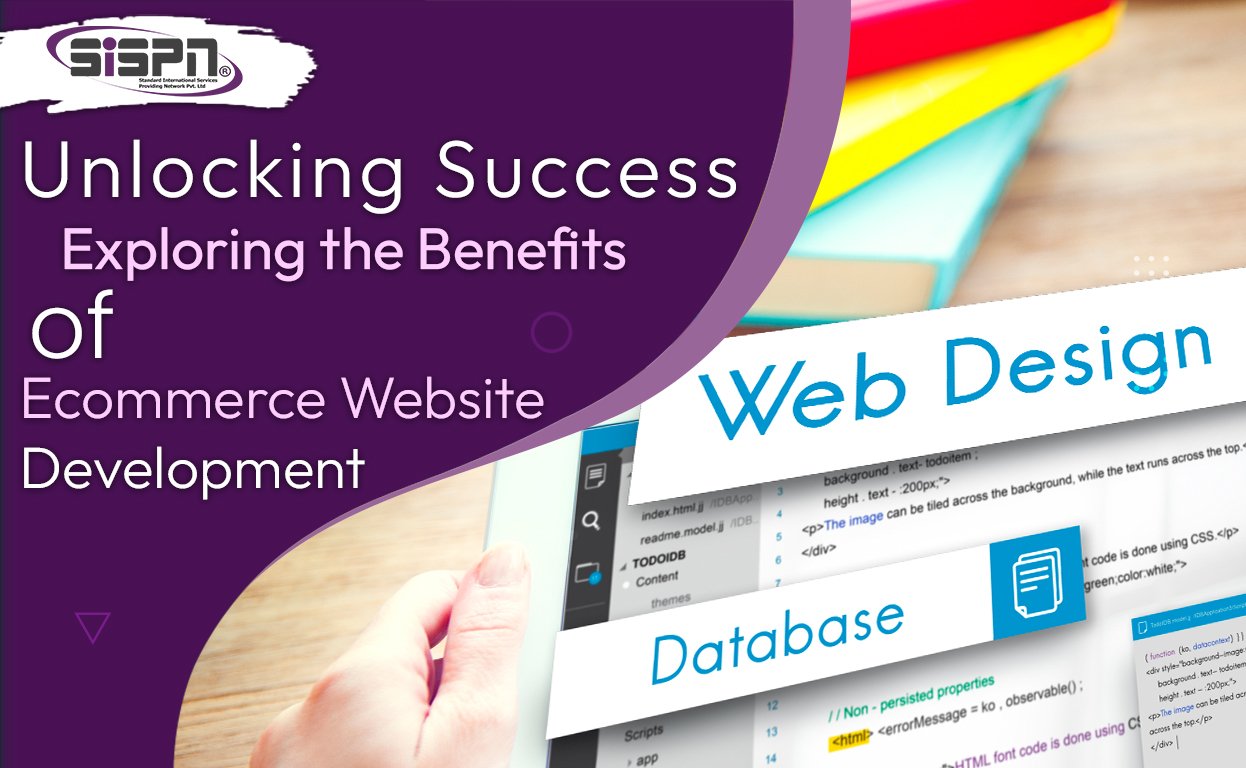 Unlocking Success: Exploring the Benefits of Ecommerce Website Development